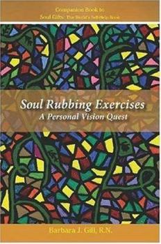 Paperback Soul Rubbing Exercises: A Personal Vision Quest Book