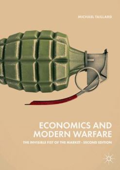 Paperback Economics and Modern Warfare: The Invisible Fist of the Market Book