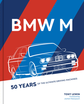 Hardcover BMW M: 50 Years of the Ultimate Driving Machines Book