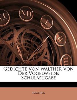 Paperback Gedichte Von Walther Von Der Vogelweide: Schulasugabe [German] Book