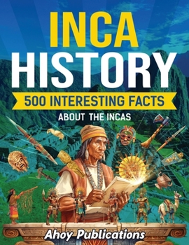 Paperback Inca History: 500 Interesting Facts About the Incas Book