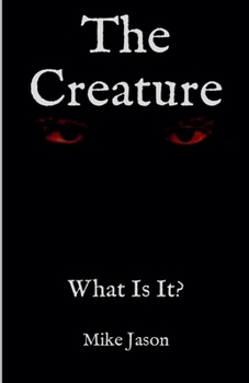 Paperback The Creature - What Is It? Book