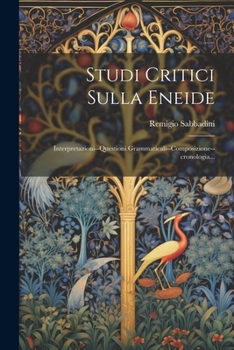 Paperback Studi Critici Sulla Eneide: Interpretazioni--questioni Grammaticali--composizione--cronologia... [Italian] Book