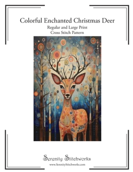 Colorful Enchanted Christmas Deer Cross Stitch Pattern: Regular and Large Print Chart