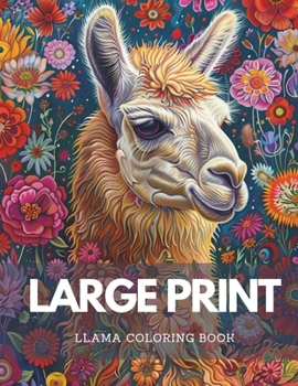 Large Print Llama Coloring Book For Adults: Stress Relieving Fun Llama Designs