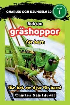 Charles och djungeln 10: Bok om gräshoppor för barn (En bok om djur för barn) (Swedish Edition)