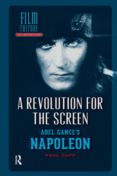 Hardcover A Revolution for the Screen: Abel Gance's Napoleon Book
