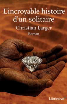 Paperback L'Incroyable Histoire d'un solitaire [French] Book