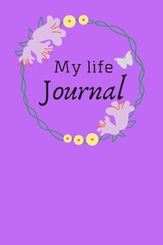 Paperback My Life Journal: Keep track of your life, ideas, thoughts, and dreams in this 6x9 100 page undated lined floral purple paperback book