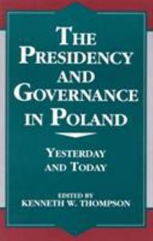 Paperback The Presidency and Governance in Poland: Yesterday and Today Book