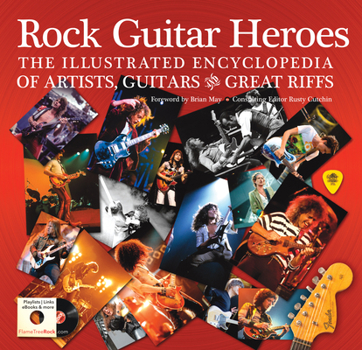 Hardcover Rock Guitar Heroes: The Illustrated Encyclopedia of Artists, Guitars and Great Riffs Book