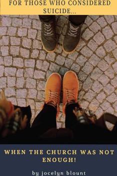 Paperback For Those That Considered Suicide... When the Church Wasn't Enough Book