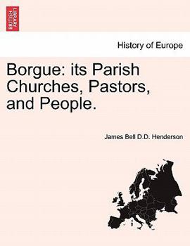 Paperback Borgue: Its Parish Churches, Pastors, and People. Book