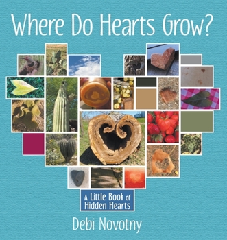 Paperback Where Do Hearts Grow?: A Little Book of Hidden Hearts Book
