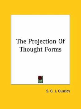 Paperback The Projection of Thought Forms Book