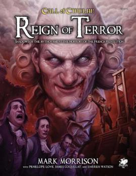 Hardcover Reign of Terror: Epic Call of Cthulhu Adventures in Revolutionary France Book