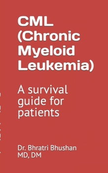 Paperback CML (Chronic myeloid leukemia): A survival guide for patients Book