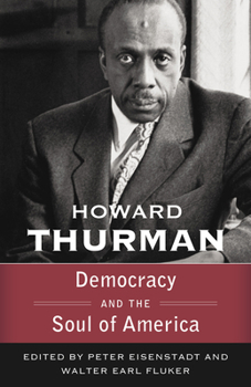 Paperback Democracy and the Soul of America (Walking with God: The Sermons Series of Howard Thurman) Book