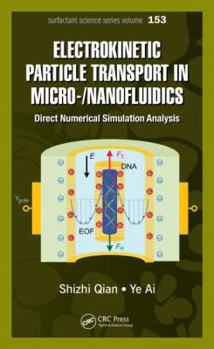 Hardcover Electrokinetic Particle Transport in Micro-/Nanofluidics: Direct Numerical Simulation Analysis Book