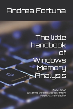 Paperback The little handbook of Windows Memory Analysis: Just some thoughts about memory, Forensics and Volatility! Book