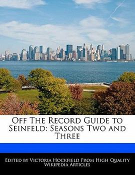 Off the Record Guide to Seinfeld : Seasons Two and Three