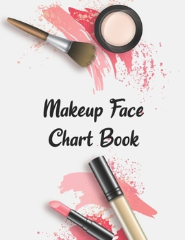 Makeup Face Chart Book: Cute Funny 2020 Journal Notebook For Family Mom Dad & Kids Gift Idea in Birthday Anniversary or Holidays - Blank Face Charts For Makeup Artists