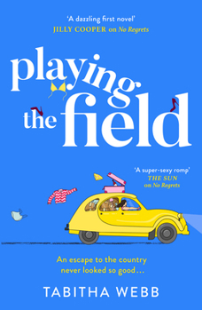 Playing The Field: The BRAND-NEW for 2026 hilarious, spicy rom-com, perfect for fans of Alexandra Potter!