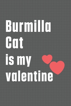 Burmilla Cat is my valentine: For Burmilla Cat Fans