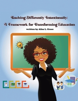 Paperback Teaching Differently Intentionally: A Framework for Transforming Education Book