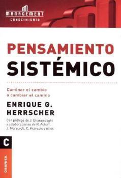 Paperback Pensamiento sistémico: Caminar El Cambio O Cambiar El Camino (Spanish Edition) [Spanish] Book
