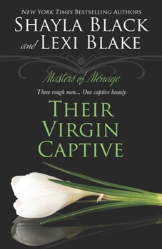 Their Virgin Captive - Book #1 of the Masters of Ménage