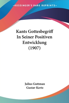 Paperback Kants Gottesbegriff In Seiner Positiven Entwicklung (1907) [German] Book