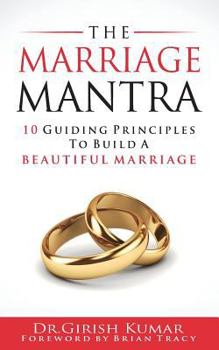 Paperback The Marriage Mantra: 10 Guiding Principles to Build a Beautiful Marriage Book