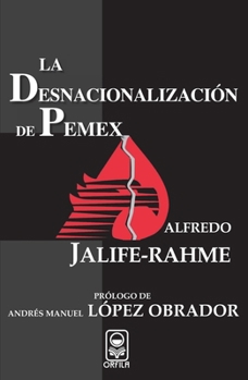 Paperback La desnacionalización de Pemex [Spanish] Book