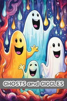 Ghosts and Giggles: Funny Tales from the Spirit Realm that Will Tickle Young Minds