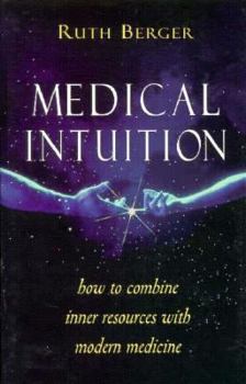 Paperback Medical Intuition: How to Combine Inner Resources with Modern Medicine Book