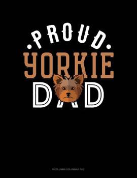 Paperback Proud Yorkie Dad: 6 Columns Columnar Pad Book