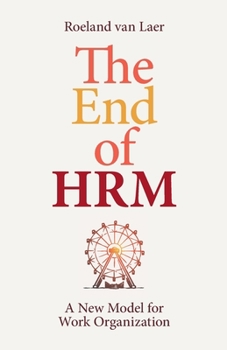 Paperback The End of HRM: A New Model for Work Organization Book