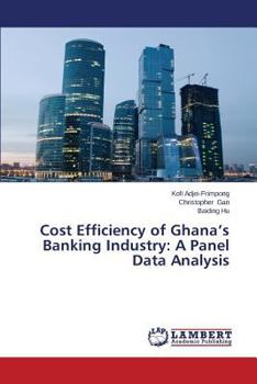 Paperback Cost Efficiency of Ghana's Banking Industry: A Panel Data Analysis Book