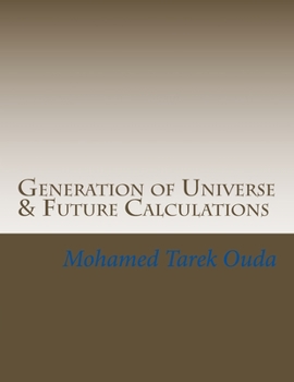 Paperback Generation of Universe & Future Calculations: This book includes future calculations for stars and palents Book