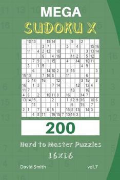Paperback Mega Sudoku X - 200 Hard to Master Puzzles 16x16 vol.7 Book