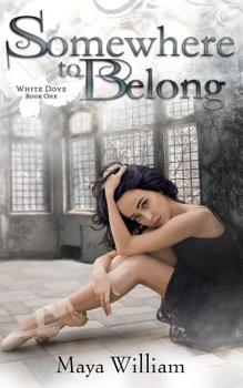 Somewhere to Belong - Book #1 of the White Dove