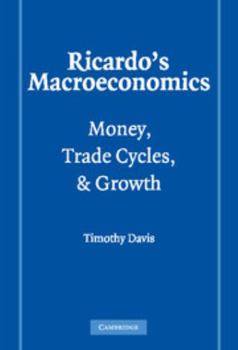 Hardcover Ricardo's Macroeconomics: Money, Trade Cycles, and Growth Book