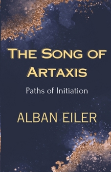 Paperback The Song of Artaxis: Paths of Initiation Book