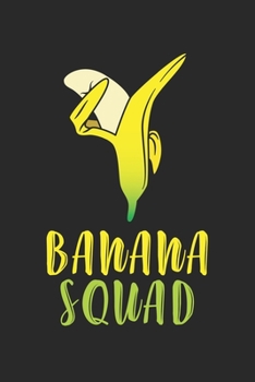 Paperback Banana Squad: Funny Dabbing Banana Squad Foodie Food Notebook 6x9 Inches 120 lined pages for notes Notebook 6x9 Inches - 120 lined p Book