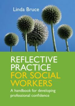 Paperback Reflective Practice for Social Workers: A Handbook for Developing Professional Confidence Book