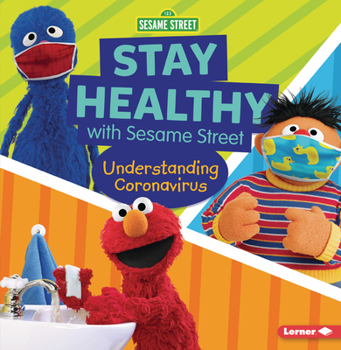 Paperback Stay Healthy with Sesame Street (R): Understanding Coronavirus Book