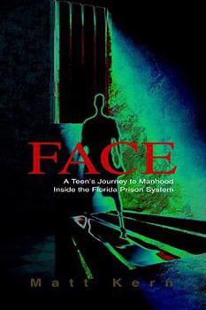 Paperback FACE: A Teen's Journey to Manhood Inside the Florida Prison System Book