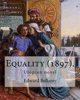 Paperback Equality (1897). By: Edward Bellamy: Utopian novel Book
