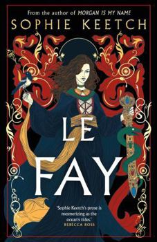 Le Fay (The Morgan le Fay series) - Book #2 of the Morgan le Fay